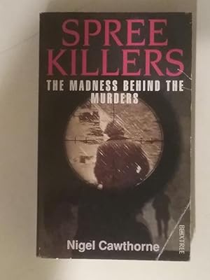 Seller image for Spree Killers - The Madness Behind The Murders for sale by West Portal Books