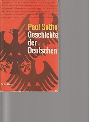 Geschichte der Deutschen : [Von d. Anfängen bis heute]. Paul Sethe. [Mit 48 Bildtaf. Ktn. von Ing...