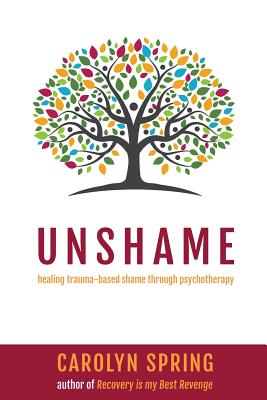 Image du vendeur pour Unshame: Healing trauma-based shame through psychotherapy (Paperback or Softback) mis en vente par BargainBookStores