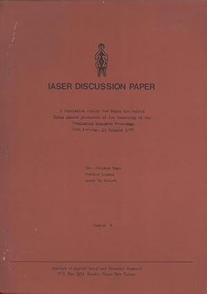 Seller image for A Population Policy for Papua New Guinea: Three Papers Presented at the Launching of the Population Research Programme, Port Moresby, 15 October 1976 (IASER Discussion Paper, 4) for sale by Masalai Press