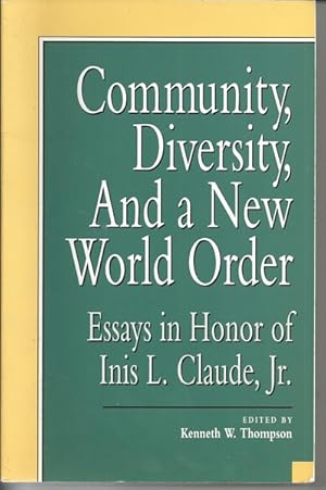 Community, Diversity and a New World Order: Essays in Honor of Inis L. Claude, Jr.