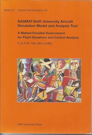 Dasmat-Delft University Aircraft Simulation Model and Analysis Tool: A Matlab, Simulink Environme...