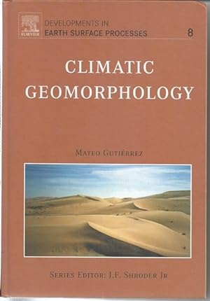 Climatic Geomorphology (Developments in Earth Surface Processes #8)