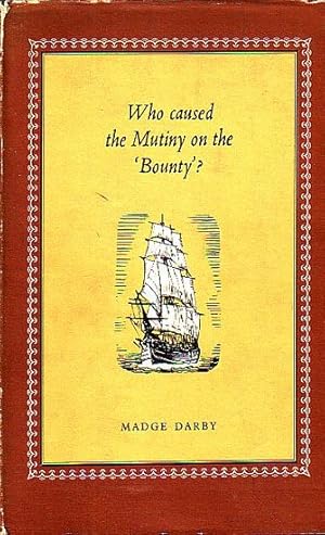 Seller image for WHO CAUSED THE MUTINY ON THE BOUNTY ? for sale by Jean-Louis Boglio Maritime Books