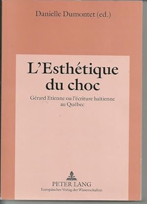 Bild des Verkufers fr L'Esthetique Du Choc: Gerard Etienne Ou L'Ecriture Haitienne Au Quebec zum Verkauf von Bluesparrowhawk Books