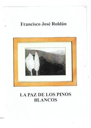 Imagen del vendedor de PAZ DE LOS PINOS BLANCOS - LA a la venta por Desvn del Libro / Desvan del Libro, SL