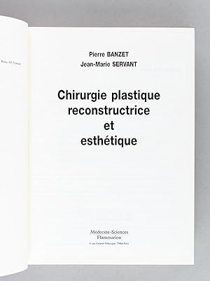 Chirurgie plastique reconstructrice et esthtique.: BANZET, Michel ; SERVANT, Jean-Marie