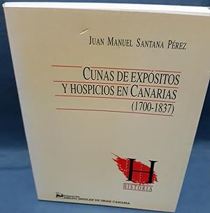 CUNAS DE EXPOSITOS Y HOSPICIOS EN CANARIAS. 1700 - 1837