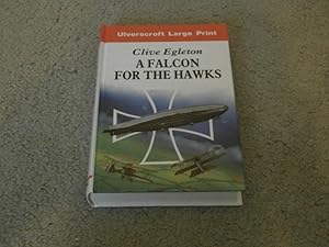 Seller image for A FALCON FOR THE HAWKS - UK LARGE PRINT FIRST EDITION HARDCOVER for sale by Books for Collectors
