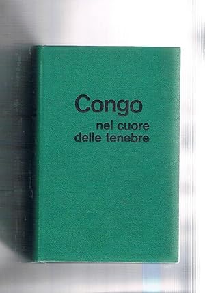 Bild des Verkufers fr Congo nel cuore delle tenebre. zum Verkauf von Libreria Gull