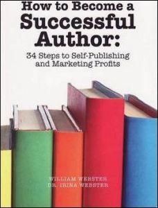 How to become a successful author: 34 steps to self-publishing and marketing Profits