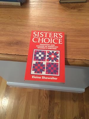 Bild des Verkufers fr SISTER'S CHOICE TRADITION AND CHANGE IN AMERICAN WOMEN'S WRITING zum Verkauf von Cape Cod Booksellers