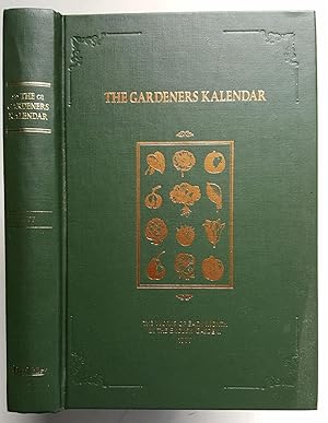 The Gardeners Kalendar: The Works of Each Month in the English Garden