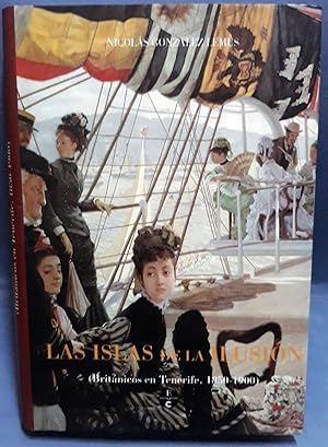 LAS ISLAS DE LA ILUSION. Británicos en Tenerife. 1850 - 1900