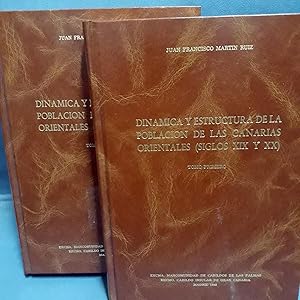 Dinamica y estructura de la poblacion de las Canarias orientales. Siglos XIX y XX. Tomo I y II. C...