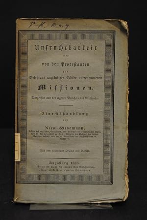 Imagen del vendedor de Unfruchtbarkeit der von den Protestanten zur Bekehrung unglubiger Vlker unternommenen Missionen. Dargethan aus den eigenen Berichten der Missionre. Nach dem italinischen Original treu bersetzt. a la venta por Antiquariat C. Dorothea Mller