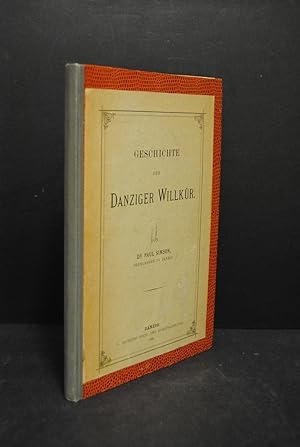 Bild des Verkufers fr Geschichte der Danziger Willkr. zum Verkauf von Antiquariat C. Dorothea Mller