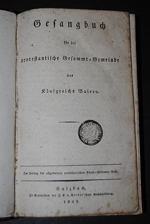 Bild des Verkufers fr Gesangbuch fr die protestantische Gesammt-Gemeinde des Knigreichs Bayern. zum Verkauf von Antiquariat C. Dorothea Mller
