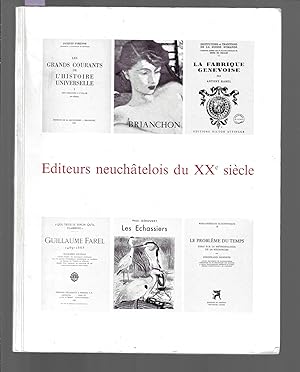 Editeurs neuchâtelois du XXè siècle, Etudes et catalogue de l'exposition