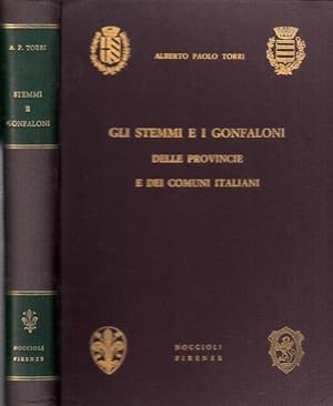 Gli stemmi e i gonfaloni delle Provincie e die Comuni italiani. Volume Primo.