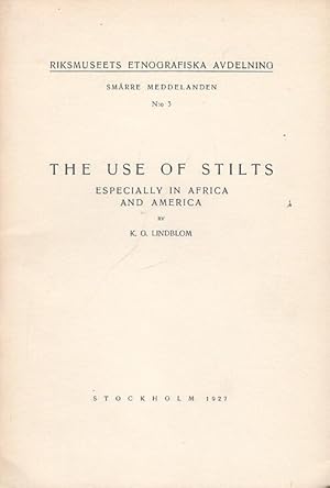 The Use of Stilts especially in Africa and America. ( Riksmuseets Etnografiska Avdelning. Smärre ...