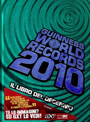 Guinness world records 2010. Il libro del decennio.