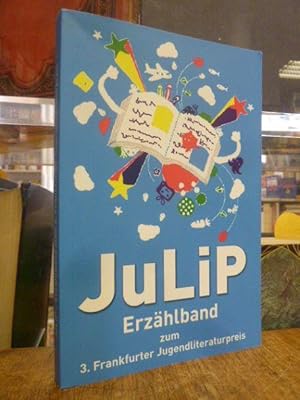 Bild des Verkufers fr JuLiP Erzhlband zum 3. Frankfurter Jugendliteraturpreis - Wettbewerbsbeitrge, zum Verkauf von Antiquariat Orban & Streu GbR