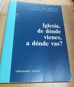 Imagen del vendedor de Iglesia de dnde vienes, a dnde vas? a la venta por Outlet Ex Libris