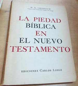 Imagen del vendedor de La piedad bblica en el Nuevo Testamento. Versin directa del original neerlands Bijbelse Vroomheid a la venta por Outlet Ex Libris