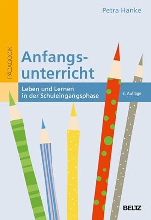 Bild des Verkufers fr Anfangsunterricht : Leben und Lernen in der Schuleingangsphase zum Verkauf von AHA-BUCH GmbH