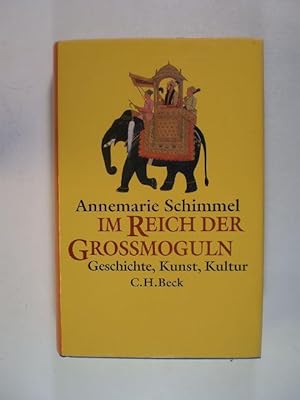 Im Reich der Grossmoguln. Geschichte, Kunst, Kultur
