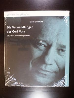 Die Verwandlungen des Gert Voss. Gespräche über Schauspielkunst