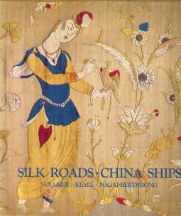 Seller image for Silk roads. China ships. An exhibition of East-West trade for sale by Antiquariaat Parnassos vof
