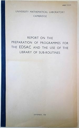 Bild des Verkufers fr Report on the preparation of programmes for the EDSAC and the use of the library of sub-routines zum Verkauf von Jeremy Norman's historyofscience