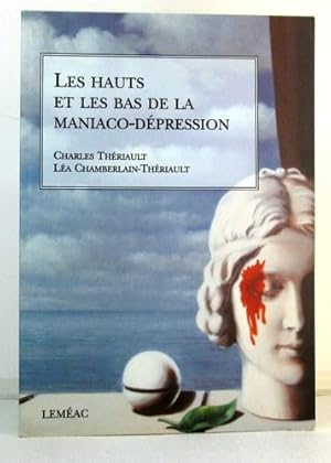 Seller image for Les Hauts et les Bas de la Maniaco-Depression for sale by Livres Norrois