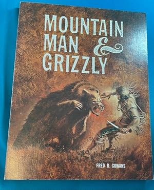 MOUNTAIN MAN & GRIZZLY (Inscribed by Author)