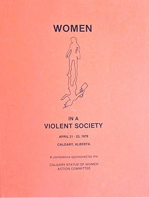 Women in a Violent Society. April 21-23, 1978. A Conference.