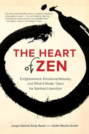 Seller image for The Heart of Zen: Enlightenment, Emotional Maturity, and What It Really Takes for Spiritual Liberation by Roshi, Jun Po Denis Kelly, Martin-Smith, Keith [Paperback ] for sale by booksXpress