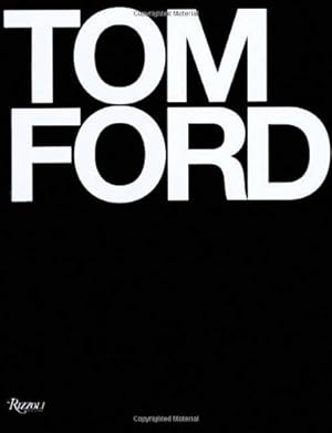 Immagine del venditore per Tom Ford by Ford, Tom, Foley, Bridget [Hardcover ] venduto da booksXpress