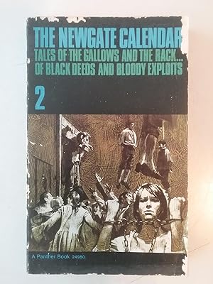 Bild des Verkufers fr The Newgate Calendar 2 Two - Tales Of The Gallows And the Rack.Of Black Deeds And Bloody Exploits zum Verkauf von West Portal Books