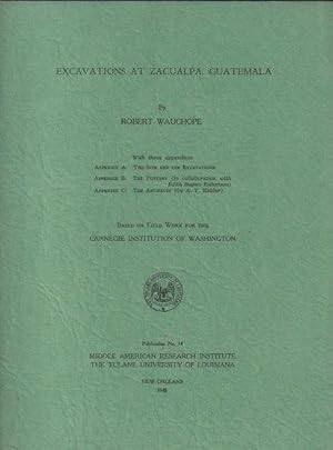 MIDDLE AMERICAN RESEARCH INSTITUTE, Publication 14, 1948. Excavations at Zacualpa, Guatemala