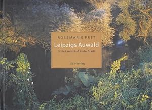 Imagen del vendedor de Leipzigs Auwald Stille Landschaft in der Stadt a la venta por Leipziger Antiquariat