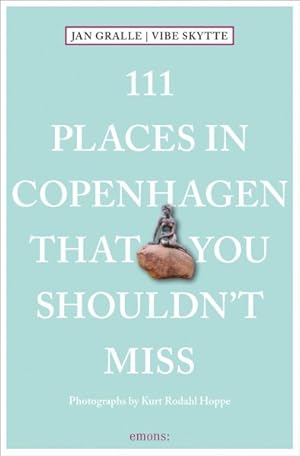 Image du vendeur pour 111 Places in Copenhagen That You Shouldn't Miss mis en vente par GreatBookPrices
