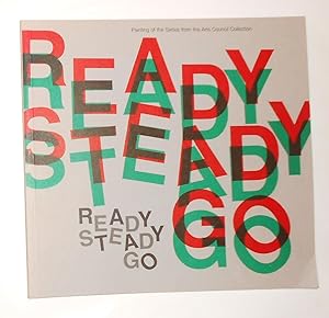 Seller image for Ready Steady Go - Painting of the Sixties From the Arts Council Collection (South Bank Centre, London 1992 and touring) for sale by David Bunnett Books