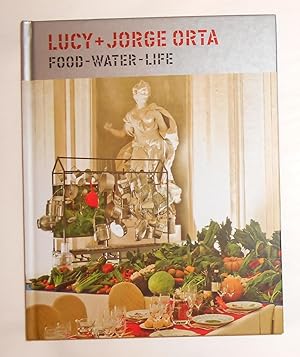 Seller image for Lucy + Jorge Orta - Food Water Life for sale by David Bunnett Books