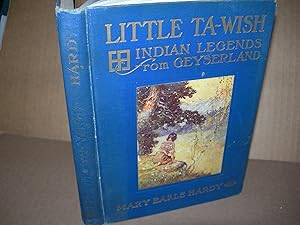 Seller image for Little Ta-Wish Indian Legends From Geyserland for sale by lawrence weekley