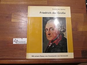 Immagine del venditore per Friedrich der Grosse. Mit e. Essay von Constantin von Grnwald. [Aus d. Franz. bertr. von Hans A. Neunzig] / Portrt des Genius ; Bd. 6 venduto da Antiquariat im Kaiserviertel | Wimbauer Buchversand