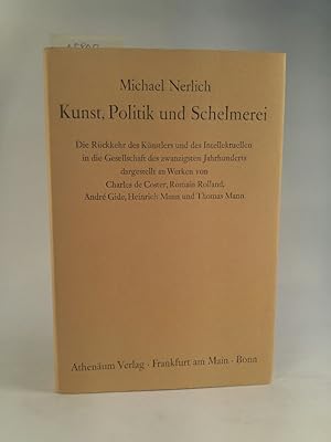 Image du vendeur pour Kunst, Politik und Schelmerei. Die Rckkehr des Knstlers und des Intellektuellen in die Gesellschaft des 20. Jhs. dargestellt an Werken v. Charles de Coster, Romain Rolland, Andr Gide, Heinrich Mann und Thomas Mann. mis en vente par ANTIQUARIAT Franke BRUDDENBOOKS