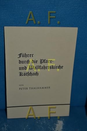 Imagen del vendedor de Fhrer durch die Pfarr- und Wallfahrtskirche Ktschach a la venta por Antiquarische Fundgrube e.U.