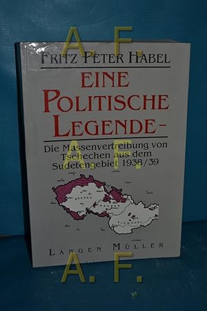 Bild des Verkufers fr Eine politische Legende: Die Massenvertreibung von Tschechen aus dem Sudetengebiet 1938 zum Verkauf von Antiquarische Fundgrube e.U.